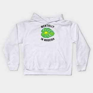 Mentally in Madeira Kids Hoodie